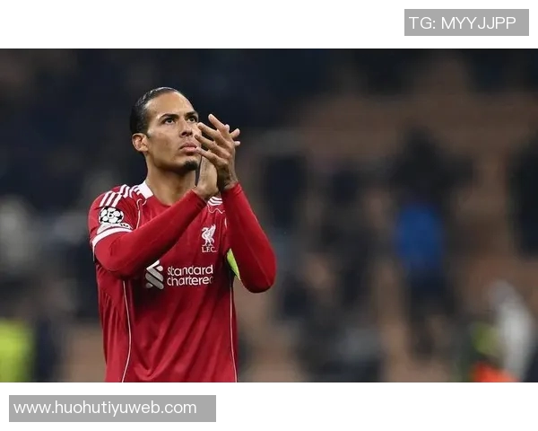 范迪克在社交媒体发声激励球队团结奋进共同追求胜利